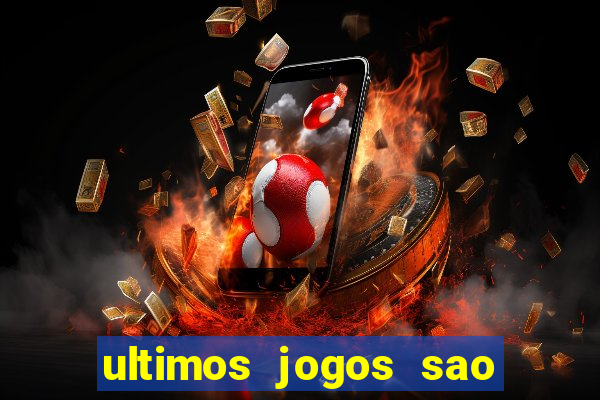 ultimos jogos sao paulo x corinthians
